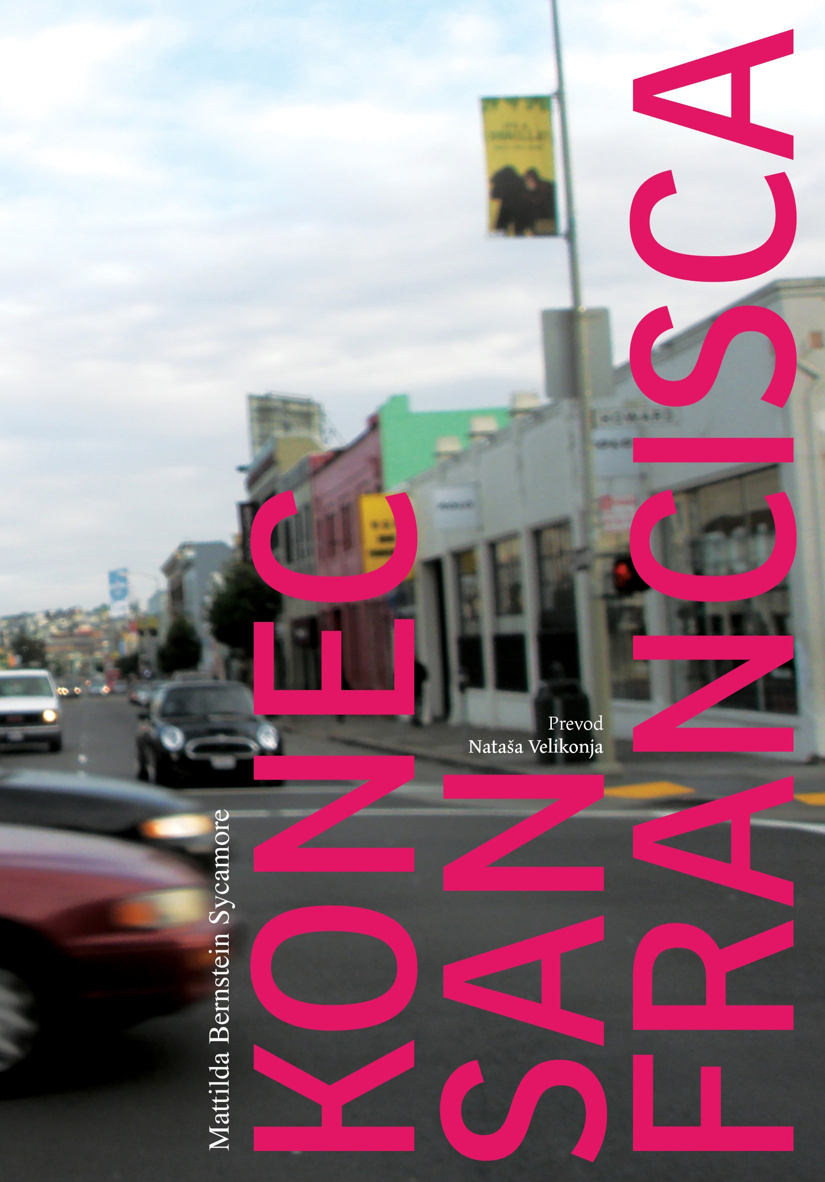 Mattilda Bernstein Sycamore – Konec San Francisca – book cover front